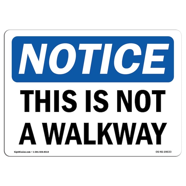 Safety Sign, OSHA Notice, 3.5" Height, This Is Not A Walkway Sign, Landscape, 10PK